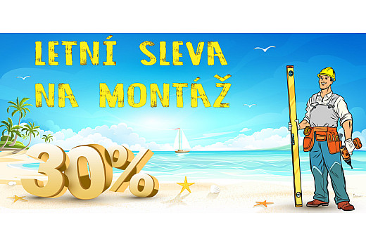 AKCIA LETO - 30% letná zľava na montáž